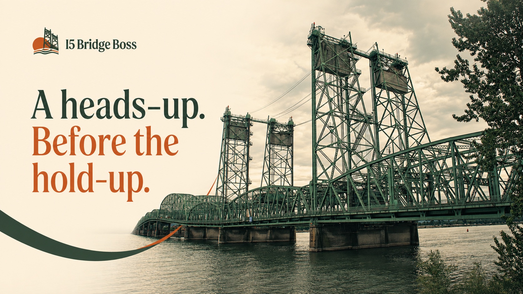 I5 Bridge Boss: A heads-up. Before the hold-up. Artwork adapted from an Interstate Bridge photograph.